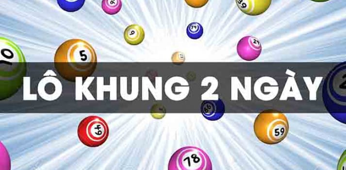 lô khung 2 ngày