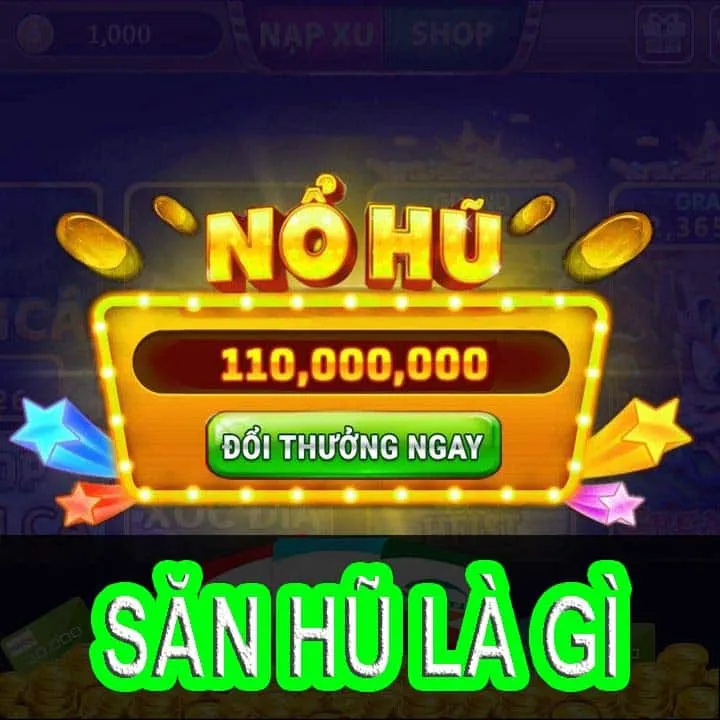 Săn hũ là gì