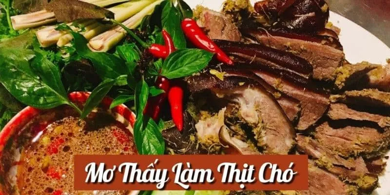 Chiêm bao thấy làm thịt cầy ăn