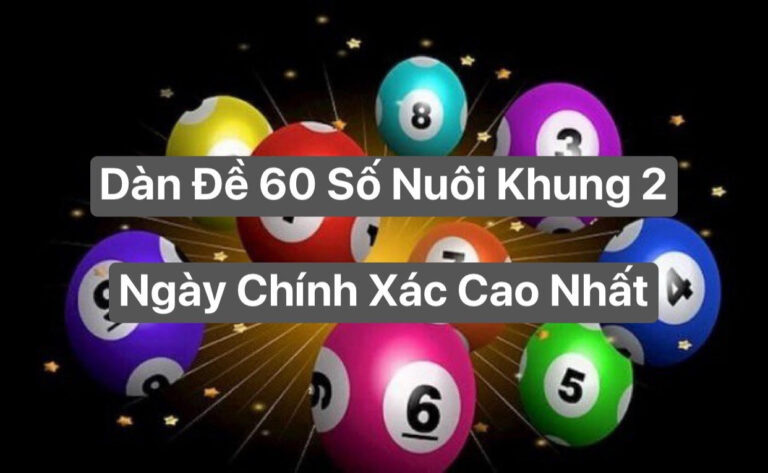 Dàn đề 60 số là dàn đề gì?