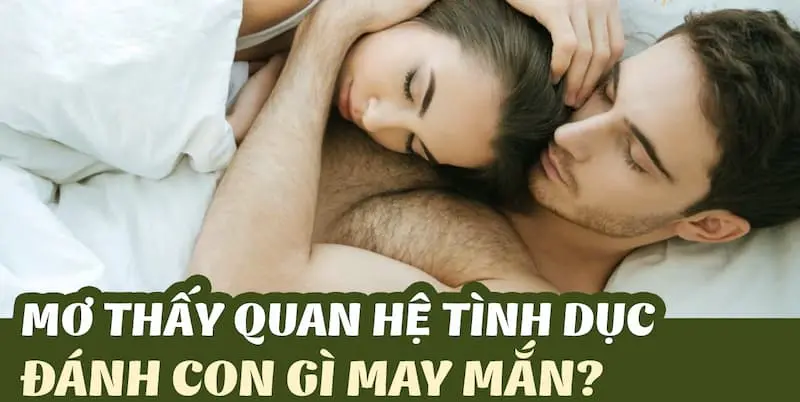 mơ thấy đang quan hệ với người yêu