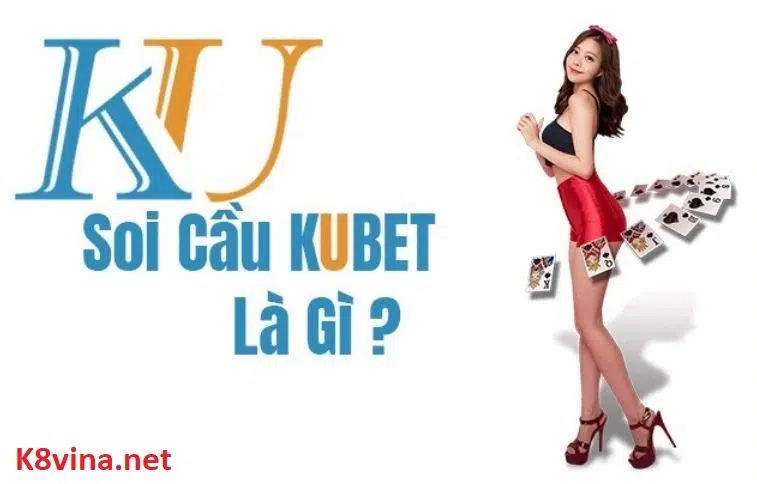 Soi cầu kubet