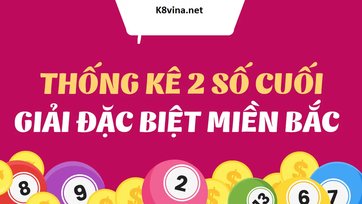 Thống kê 2 số cuối giải đặc biệt miền bắc
